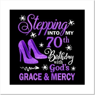 Stepping Into My 70th Birthday With God's Grace & Mercy Bday Posters and Art